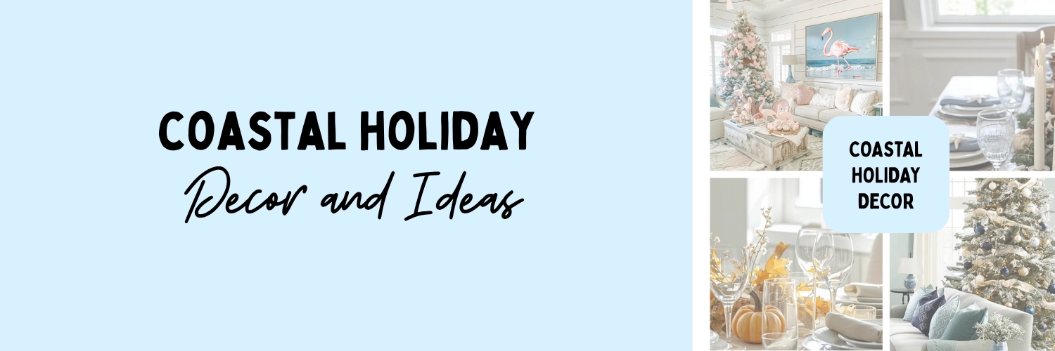 Coastal holiday decor and ideas